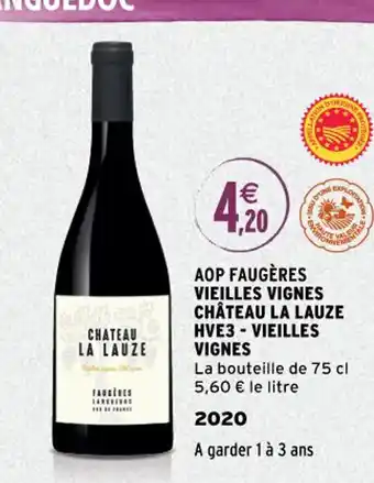 Intermarché Aop Faugeres Vielles Vignes Chateau La Lauze HVE3 - Vielles Vignes offre