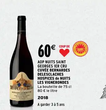 Intermarché Aop Nuits Saint Georges 1er Cru Cuvée Bernardes Delesclaches Hospices De Nuits Les Vignerondes offre