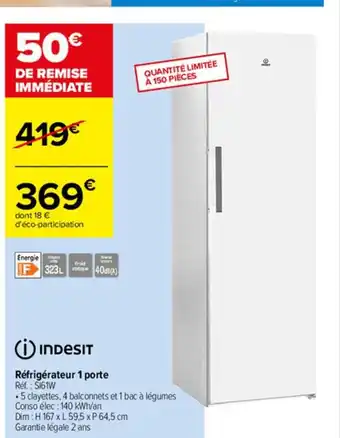 Carrefour Indesit Réfrigérateur 1 Porte offre