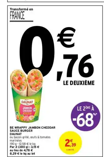 Intermarché Contact Be wrappy jambon cheddar sauce burger daunat le 2ème à -68% offre