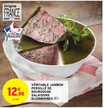 Intermarché Hyper Véritable jambon persillé de bourgogne salaisons dijonnaises offre