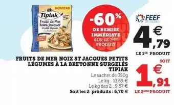 Super U Fruits de mer noix st jacques petits légumes à la bretonne surgelés tipiak offre
