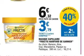 E.Leclerc Fructis Hairfood de Garnier Masque Capillaire offre