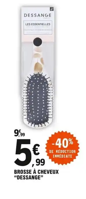 E.Leclerc Brosse à Cheveux Dessange offre