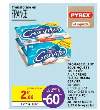 Intermarché Contact Fromage Blanc Sous Mousse Fouettée à La Crème Fraise Melba Gervita offre