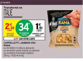 Intermarché Contact Cappelletti Jambon Cru Rana offre