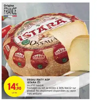 Intermarché Contact Ossau Iraty Aop Istara offre