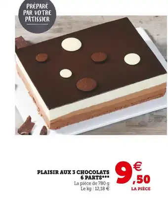 Hyper U Plaisir aux 3 chocolats 6 parts offre