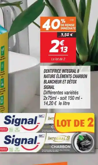 Netto Signal Dentifrice Integral 8 Nature éléments Charbon Blancheur Et Détox offre