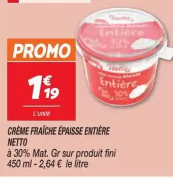 Netto Crème Fraîche épaisse entière Netto offre