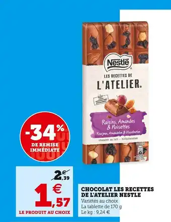 Super U NESTLE chocolat les recettes de l'atelier offre