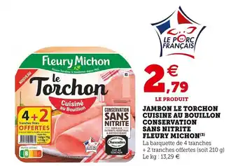 Super U FLEURY MICHON jambon le torchon cuisine au bouillon conservation sans nitrite offre