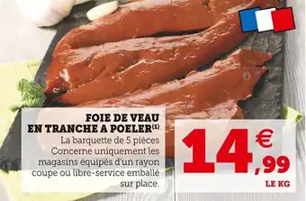Super U Foie de veau en tranche a poeler offre