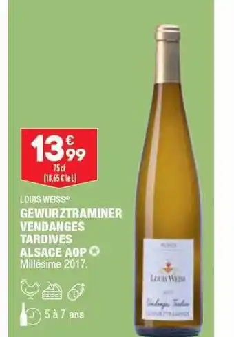 ALDI Gewurztraminer vendanges tardives alsace aop millésime 2017 louis weiss offre