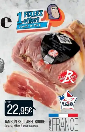 Match Jambon sec label rouge offre