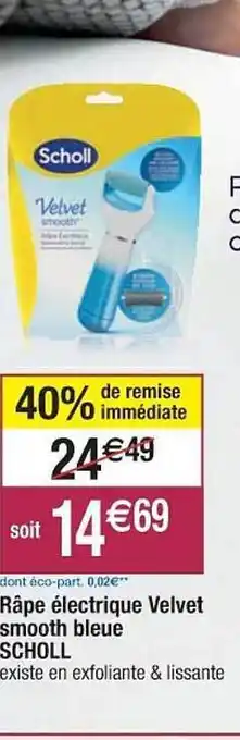 Cora x Carrefour Râpe électrique velvet smooth bleue scholl offre