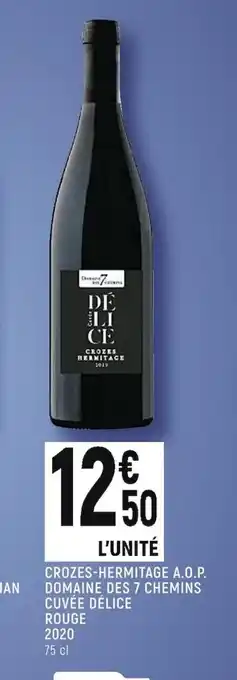 Vival Crozes-Hermitage A.O.P Domaine Des 7 Chemins Cuvée Délice Rouge offre