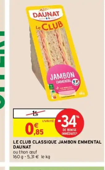 Intermarché Hyper Le Club Classique Jambon Emmental Daunat offre