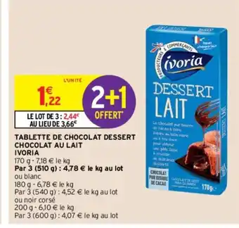 Intermarché Hyper Tablette de Chocolat Dessert Chocolat Au Lait Ivoria offre