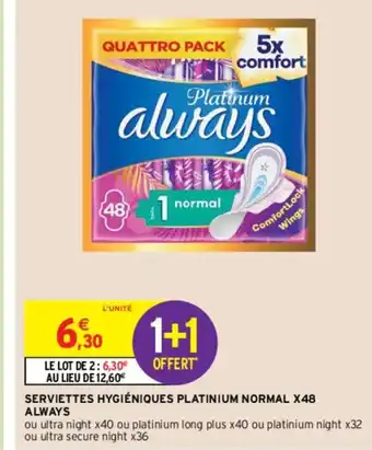 Intermarché Hyper Always Serviettes Hygiéniques Platinum Normal x48 offre