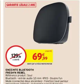 Intermarché Hyper Enceinte Bluetooth Fresh'n Rebel offre