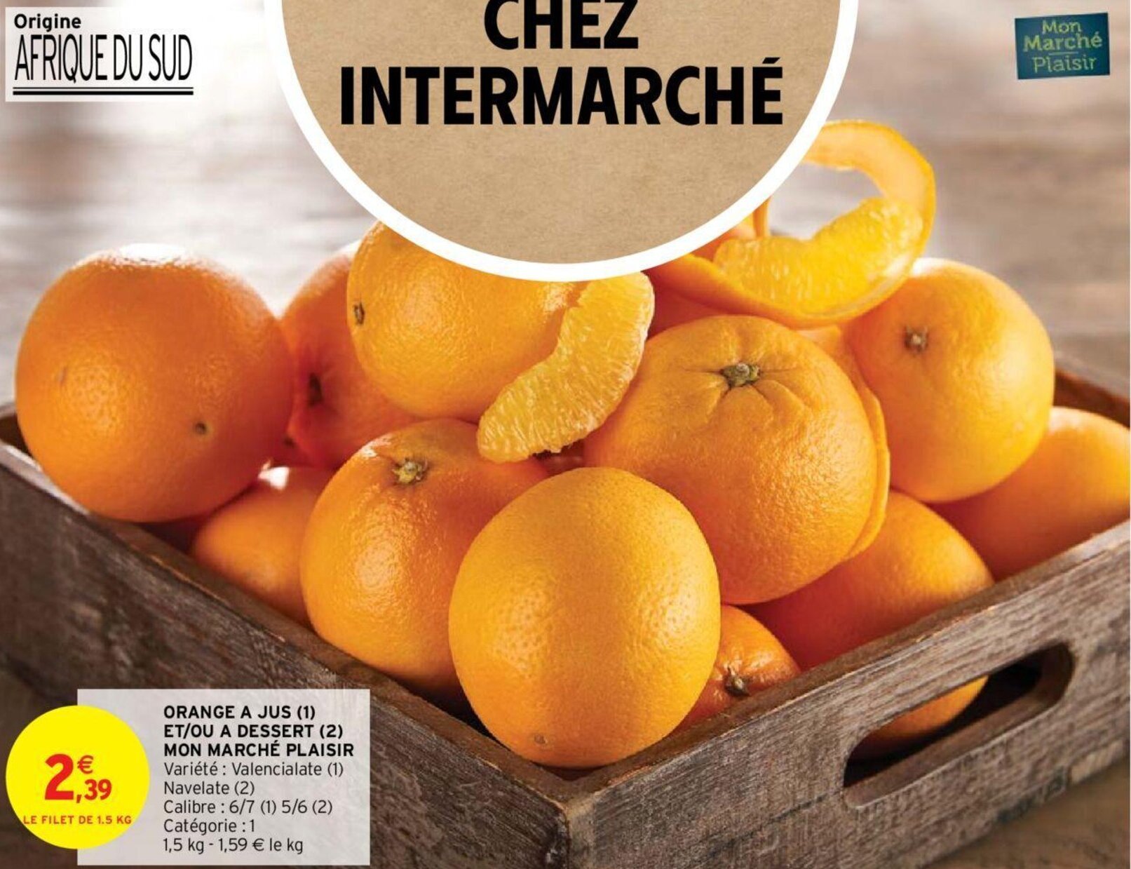 Promo Orange a jus (1) et/ou a dessert (2) mon marché plaisir chez Intermarché