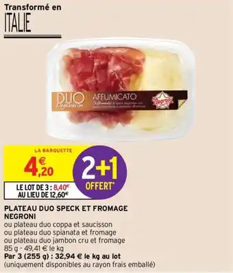 Intermarché Plateau duo speck et fromage negroni offre
