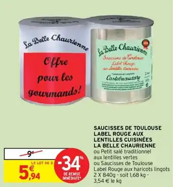 Intermarché LA BELLE CHAURIENNE saucisses de toulouse label rouge aux lentilles cuisinées offre