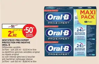 Intermarché ORAL B dentifrice pro expert protection pro menthe offre
