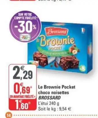 G20 Brossard Le Brownie Pocket Choco Noisettes offre