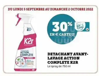Super U Détachant avant-lavage action complète k2r offre