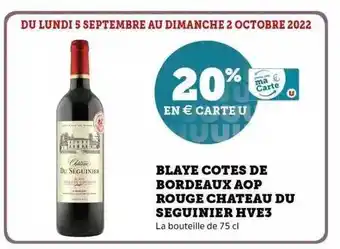 Super U Blaye côtes de bordeaux aop rouge château du seguinier hve3 offre