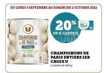 Super U Champignons de paris entiers 1er choix u offre