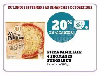 Super U Pizza familiale 4 fromages surgelée u offre
