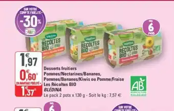 G20 Desserts Fruitiers Pommes Nectarines Bananes Pommes Bananes Kiwis Ou Pomme fraise Les Recoltes Bio Bledina offre