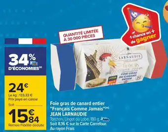 Carrefour Jean larnaudie foie gras de canard entier "français comme jamais"(m) offre