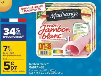 Carrefour Madrange jambon blanc offre