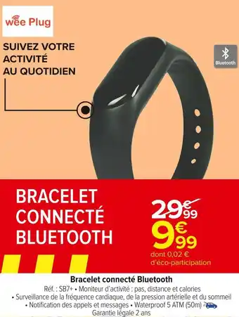 Carrefour Market Wee plug bracelet connecté bluetooth offre