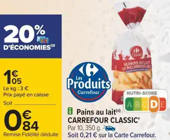 Carrefour Carrefour classic' pains au lait offre