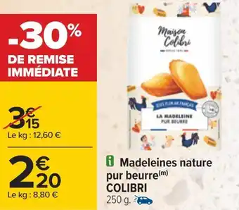 Carrefour Colibri madeleines nature pur beurre offre