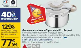 Carrefour Seb gamme autocuiseurs clipso minut eco respect offre