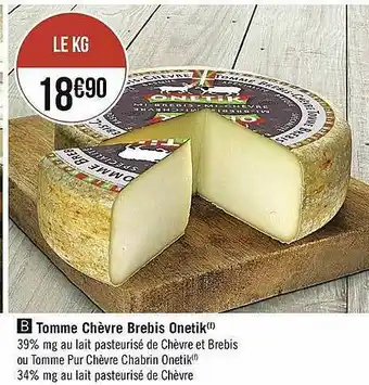 Casino Supermarchés Tomme Chèvre Brebis Onetik offre