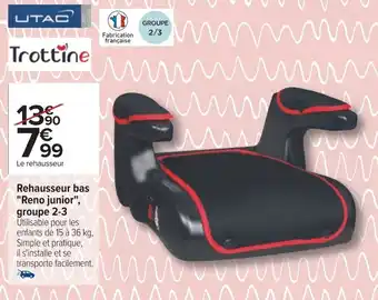 Carrefour Rehausseur bas "reno junior", groupe 2-3 offre