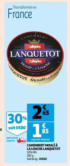 Auchan Camembert Moulé à La Louche Lanquetot offre