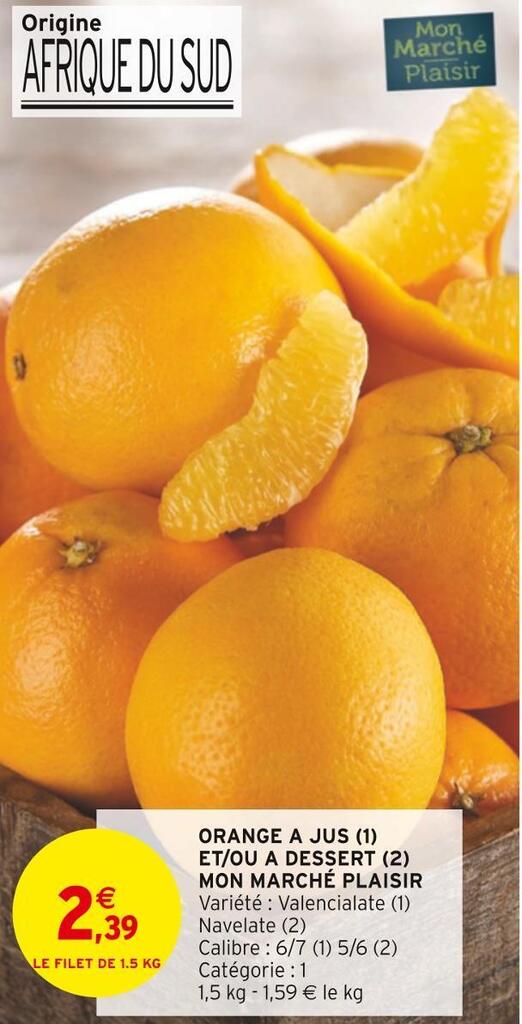 Promo Orange a jus et/ou a dessert mon marché plaisir chez Intermarché