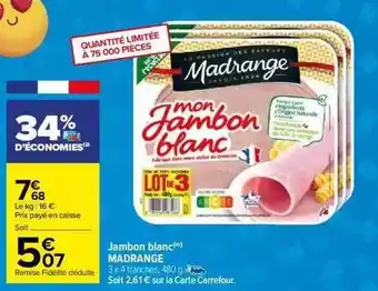 Carrefour Jambon blanc madrange offre