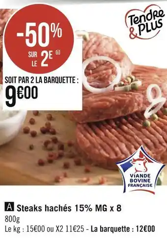 Géant Casino Tendre et plus steaks hachés 15% mg x 8 offre