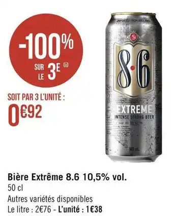 Géant Casino 8.6 bière extrême 10,5% vol. offre