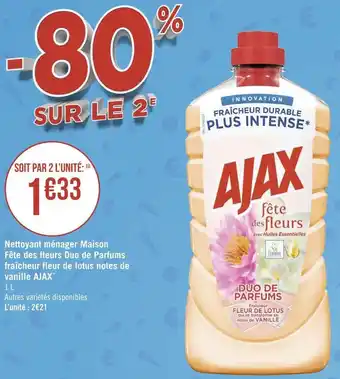 Géant Casino Ajax nettoyant ménager maison fête des fleurs duo de parfums fraîcheur fleur de lotus notes de vanille* offre