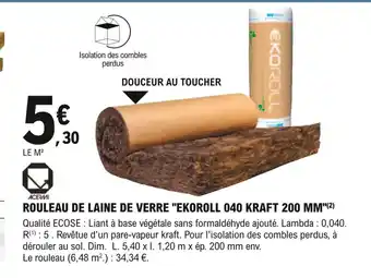 E.Leclerc Brico Roueau de Laine de Verre Ekoroll 040 Kraft 200mm offre